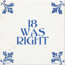 18 WAS RIGHT - 2 keer bekeken