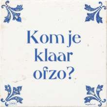 Kom je klaar ofzo? - 34 keer bekeken
