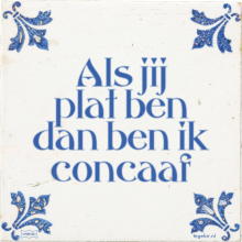 Als jij plat ben dan ben ik concaaf - 10 keer bekeken