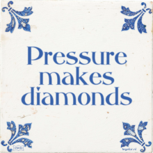 Pressure makes diamonds - 4 keer bekeken