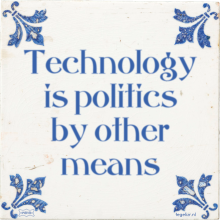 Technology is politics by other means - 1 keer bekeken