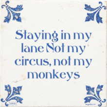Staying in my lane Not my circus, not my monkeys - 11 keer bekeken