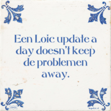Een Loic update a day doesn't keep de problemen away. - 2 keer bekeken