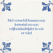 Het verschil tussen een terrorist en een vrijheidsstrijder is wie er wint - 1 keer bekeken