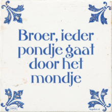 Broer, ieder pondje gaat door het mondje - 1 keer bekeken