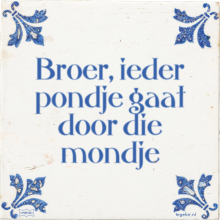 Broer, ieder pondje gaat door die mondje - 1 keer bekeken