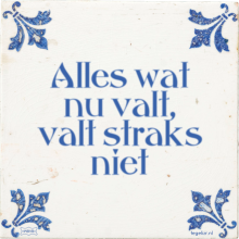 Alles wat nu valt, valt straks niet - 54 keer bekeken