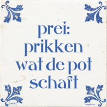 prei: prikken wat de pot schaft - 4 keer bekeken