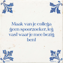 Maak van je collega geen spoorzoeker, leg vast waar je mee bezig bent - 54 keer bekeken