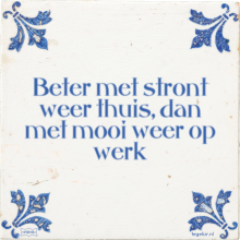 Beter met stront weer thuis, dan met mooi weer op werk - 39 keer bekeken