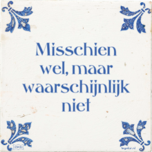 Misschien wel, maar waarschijnlijk niet - 50 keer bekeken