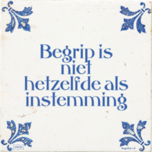 Begrip is niet hetzelfde als instemming - 16 keer bekeken