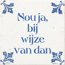 Nou ja, bij wijze van dan - 70 keer bekeken