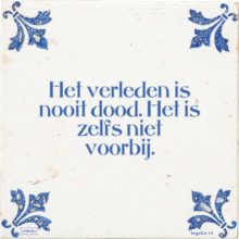 Het verleden is nooit dood. Het is zelfs niet voorbij. - 58 keer bekeken