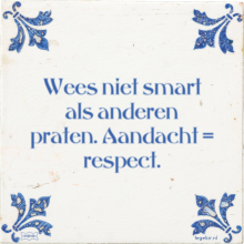 Wees niet smart als anderen praten. Aandacht = respect. - 4 keer bekeken