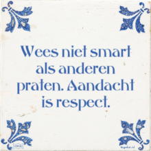 Wees niet smart als anderen praten. Aandacht is respect. - 3 keer bekeken