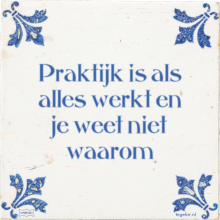 Praktijk is als alles werkt en je weet niet waarom - 1 keer bekeken