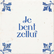 Je bent zelluf - 13 keer bekeken