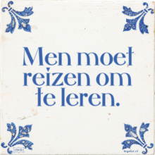 Men moet reizen om te leren. - 1 keer bekeken