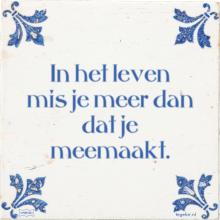 In het leven mis je meer dan dat je meemaakt. - 1 keer bekeken